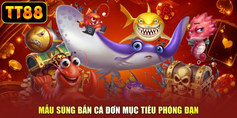 Mẫu súng bắn cá đơn mục tiêu phóng đạn
